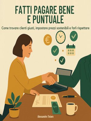 cover image of Fatti Pagare Bene e Puntuale